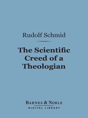 cover image of The Scientific Creed of a Theologian (Barnes & Noble Digital Library)